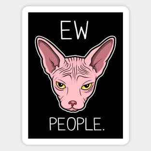 Ew. People. Sphynx cat. Magnet